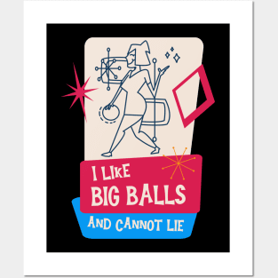 I like big balls - Funny Bowling Team Art Posters and Art